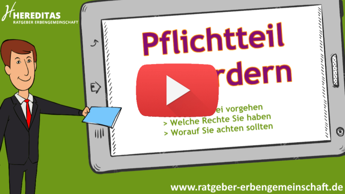 Video Pflichtteil einfordern